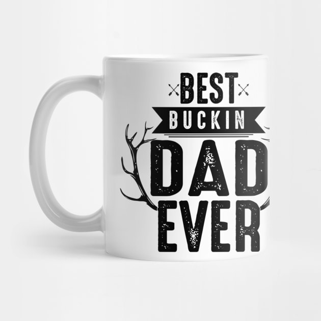 best buckin dad ever by luxembourgertreatable